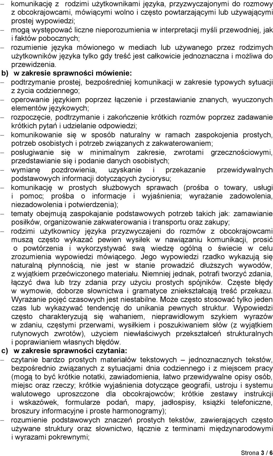 jednoznaczna i możliwa do przewidzenia.