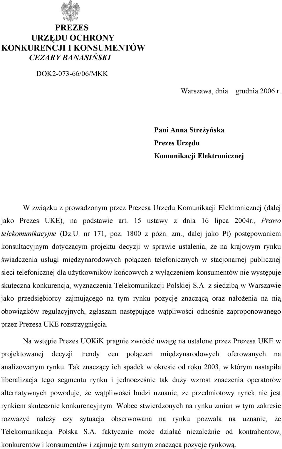 15 ustawy z dnia 16 lipca 2004r., Prawo telekomunikacyjne (Dz.U. nr 171, poz. 1800 z późn. zm.