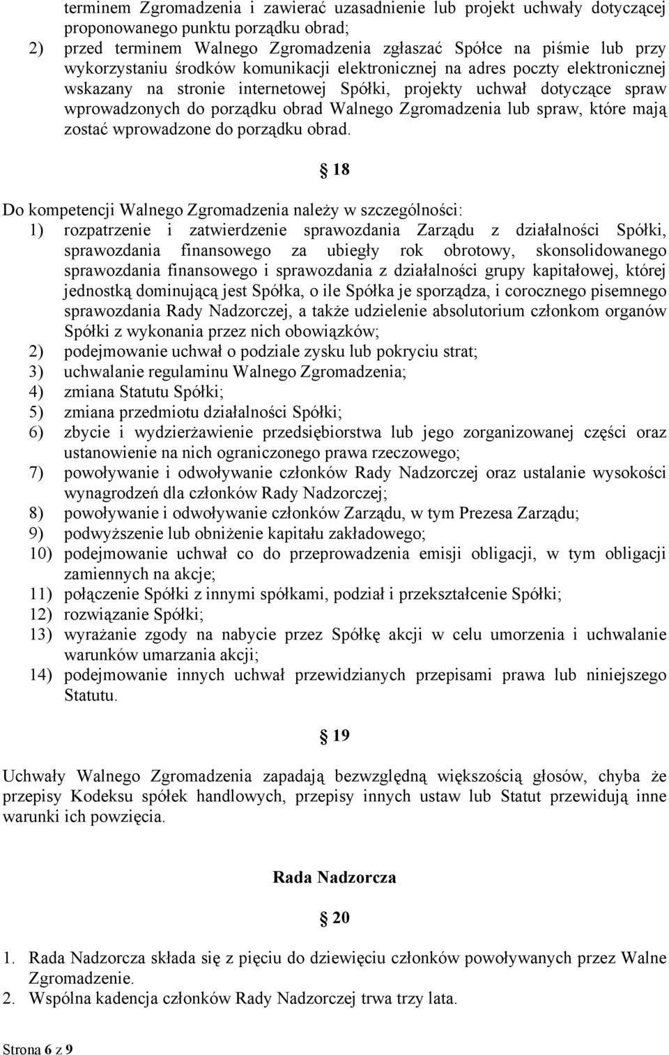 Zgromadzenia lub spraw, które mają zostać wprowadzone do porządku obrad.