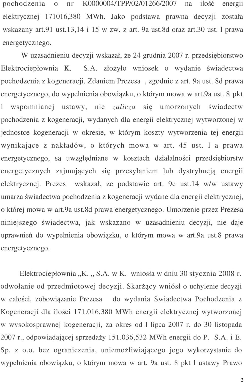 Zdaniem Prezesa, zgodnie z art. 9a ust.