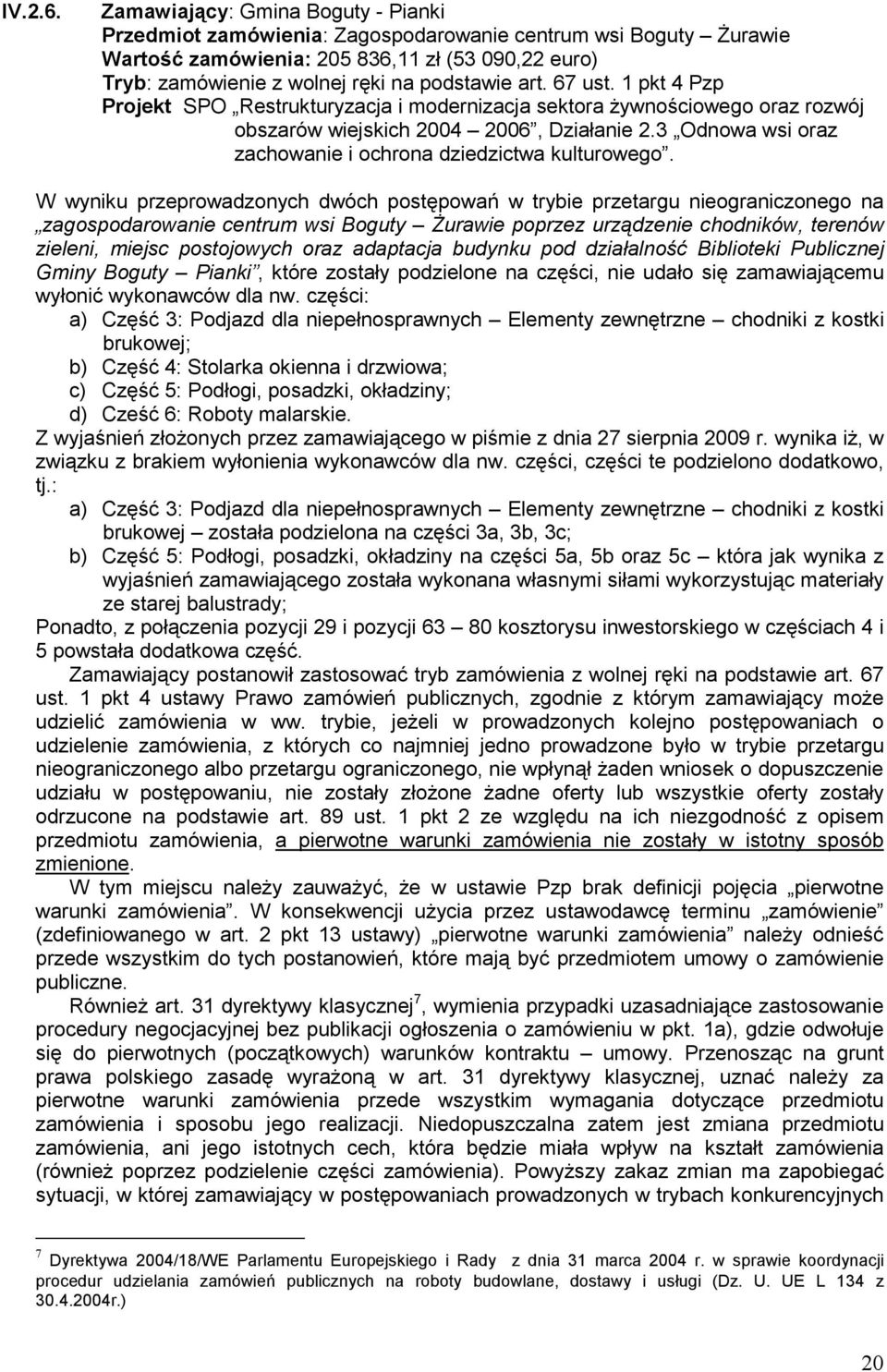 67 ust. 1 pkt 4 Pzp Projekt SPO Restrukturyzacja i modernizacja sektora Ŝywnościowego oraz rozwój obszarów wiejskich 2004 2006, Działanie 2.