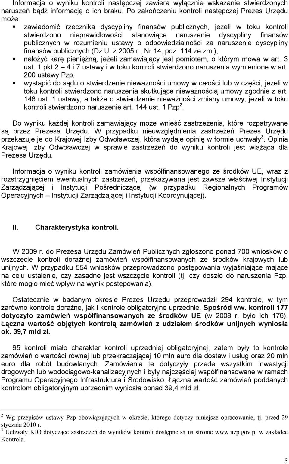 finansów publicznych w rozumieniu ustawy o odpowiedzialności za naruszenie dyscypliny finansów publicznych (Dz.U. z 2005 r., Nr 14, poz. 114 ze zm.