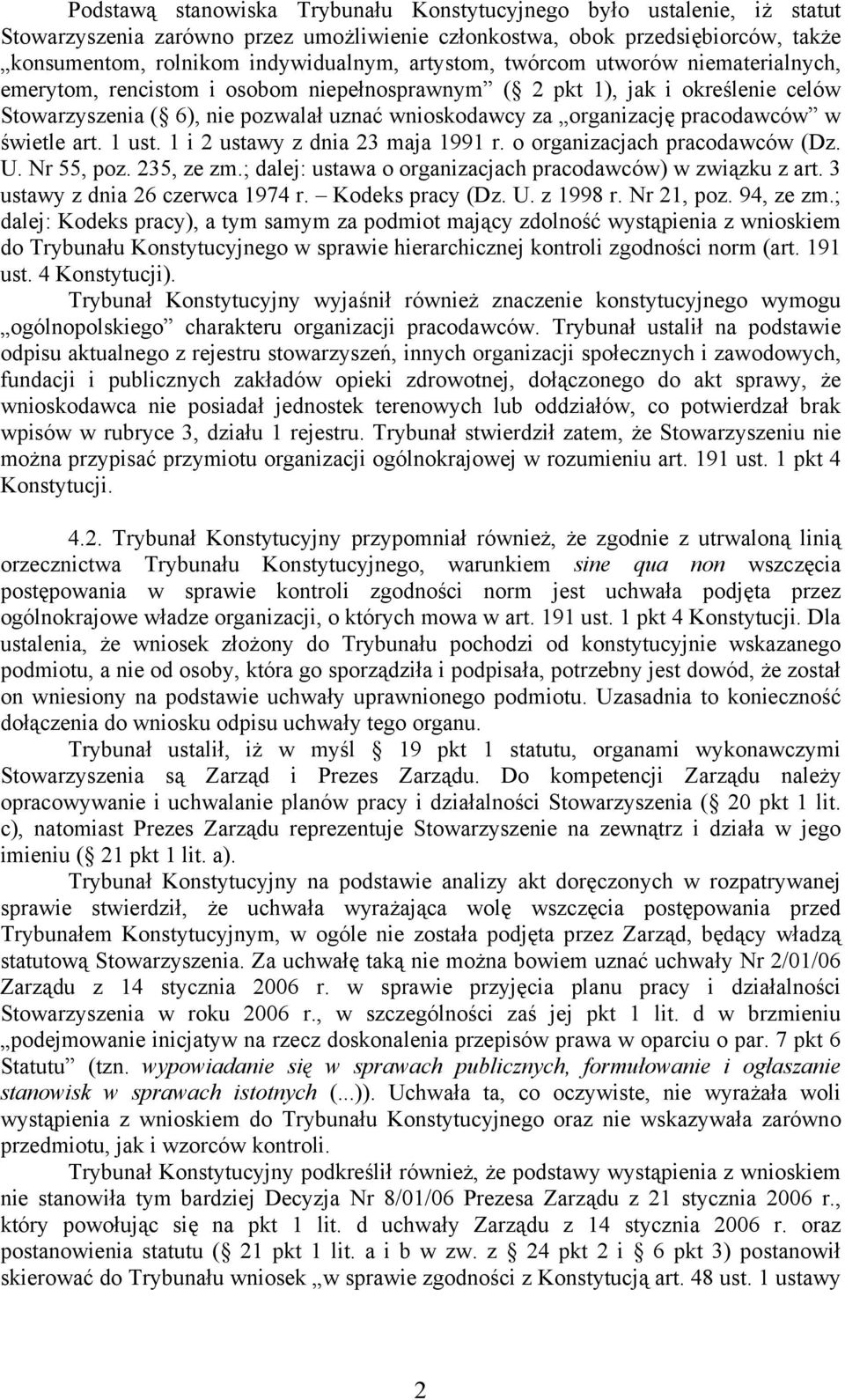 pracodawców w świetle art. 1 ust. 1 i 2 ustawy z dnia 23 maja 1991 r. o organizacjach pracodawców (Dz. U. Nr 55, poz. 235, ze zm.; dalej: ustawa o organizacjach pracodawców) w związku z art.