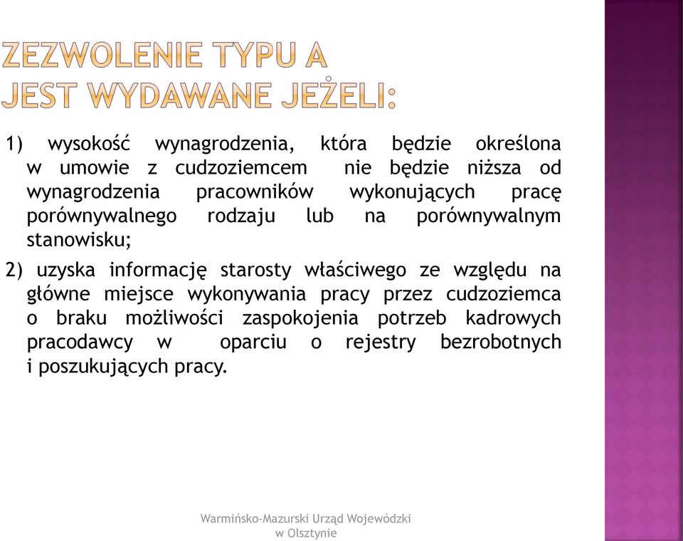 stanowisku; 2) uzyska informację starosty właściwego ze względu na główne miejsce wykonywania pracy przez