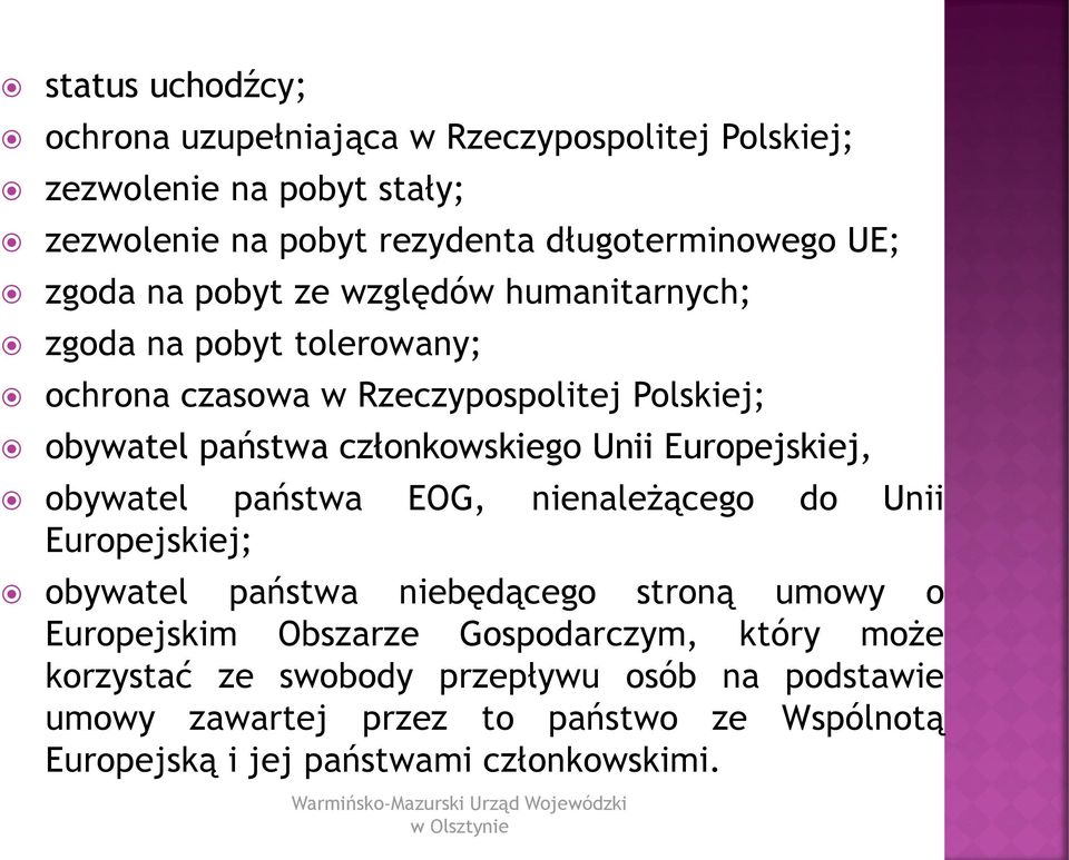 obywatel państwa EOG, nienależącego do Unii Europejskiej; obywatel państwa niebędącego stroną umowy o Europejskim Obszarze Gospodarczym, który może korzystać