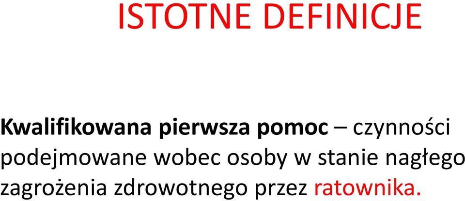 podejmowane wobec osoby w stanie