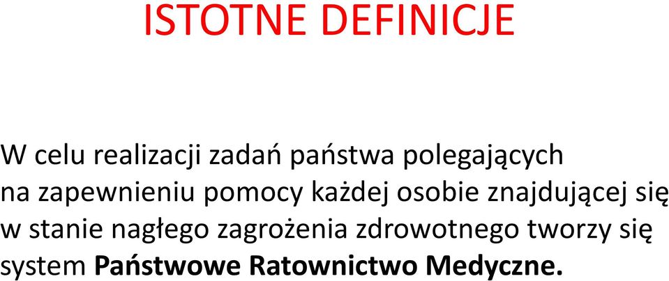 znajdującej się w stanie nagłego zagrożenia