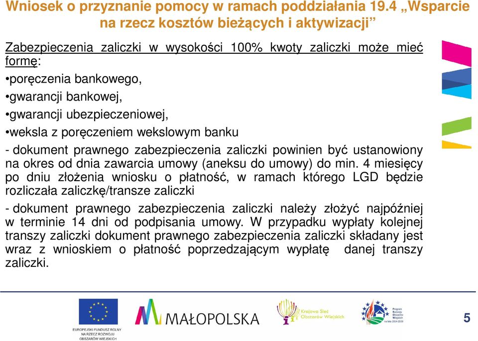 weksla z poręczeniem wekslowym banku - dokument prawnego zabezpieczenia zaliczki powinien być ustanowiony na okres od dnia zawarcia umowy (aneksu do umowy) do min.