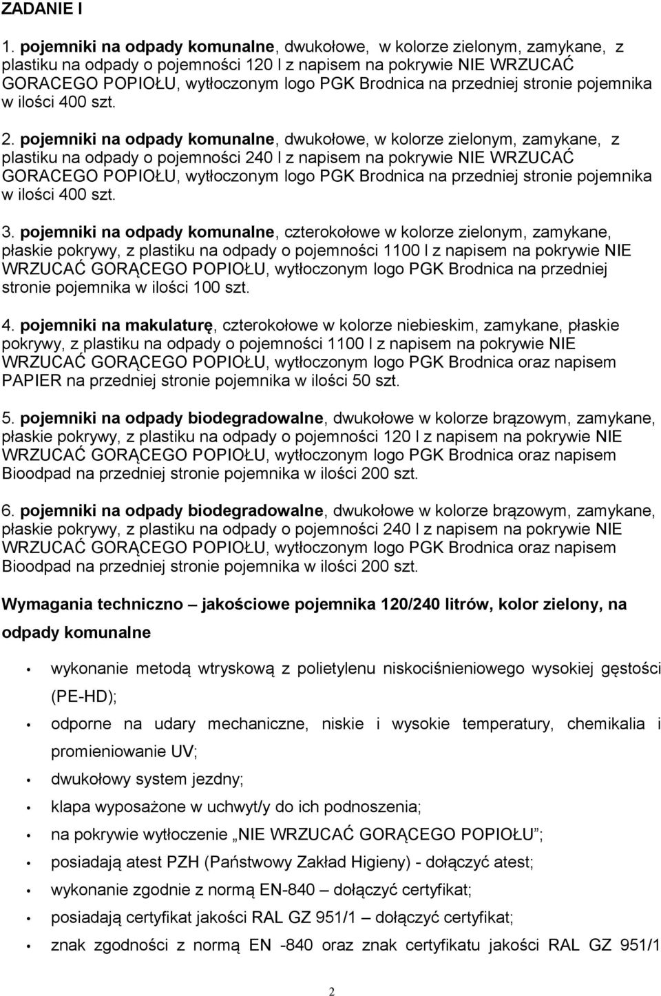 przedniej stronie pojemnika w ilości 400 szt. 2.