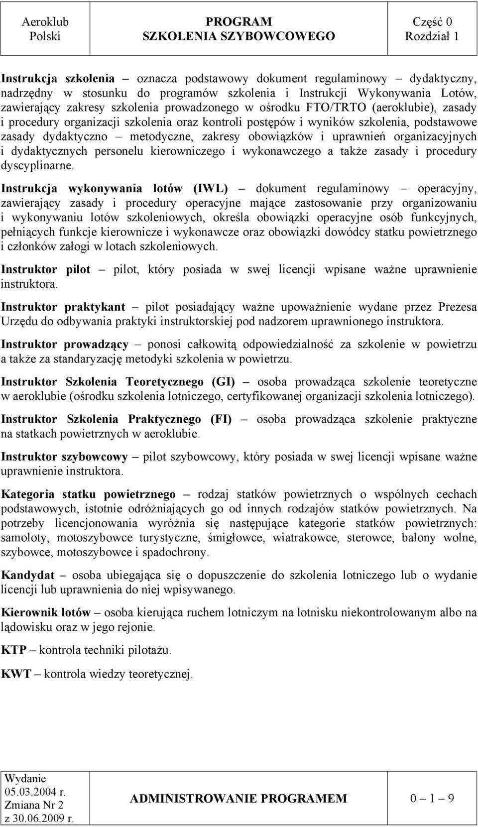 uprawnień organizacyjnych i dydaktycznych personelu kierowniczego i wykonawczego a także zasady i procedury dyscyplinarne.