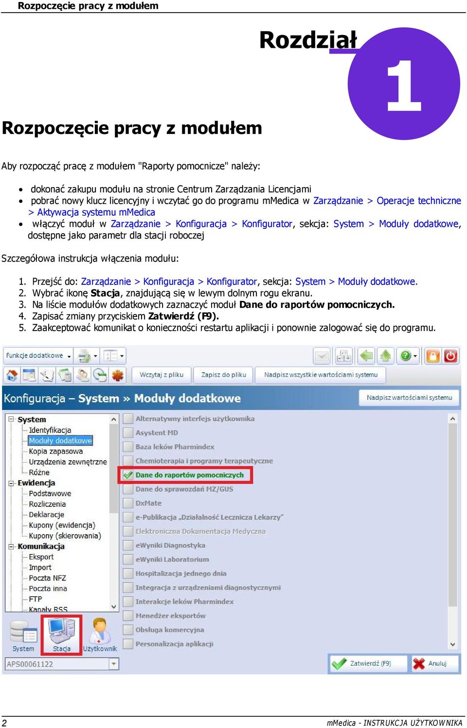 Moduły dodatkowe, dostępne jako parametr dla stacji roboczej Szczegółowa instrukcja włączenia modułu: 1. 2. 3. 4. 5.