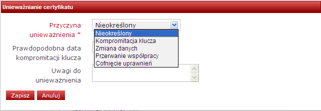 Należy nacisnąć przycisk Unieważnij. Wyświetlony zostanie formularz, w którym obligatoryjnie, spośród zdefiniowanych powodów należy wybrać powód unieważnienia certyfikatu.