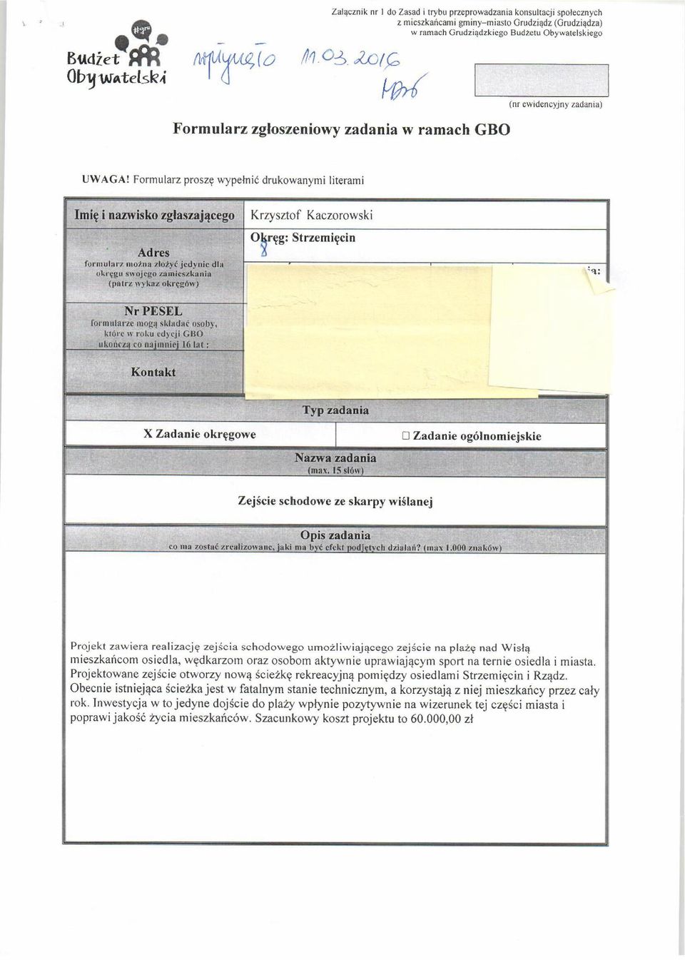 PESEL - formularze mogą składać osoby, które w rokuedycji GBO ukończą co nalmniei 16 lat: Kontakt O~ręg: Strzemięcin I, '"l: X Zadanie okręgowe Typ zadania I O Zadanie ogólnomiejskie Nazwa zadania,.