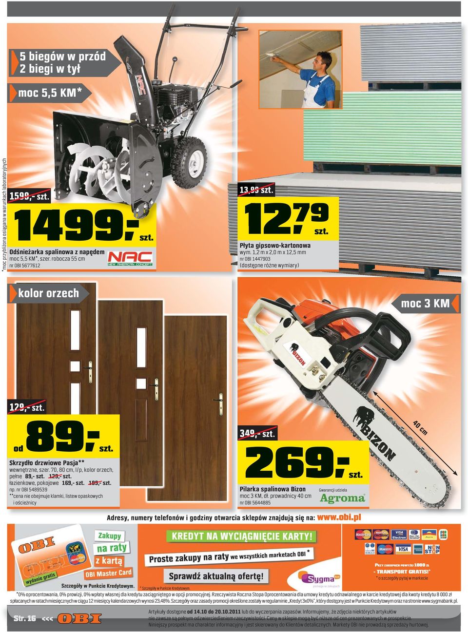 1,2 m x 2,0 m x 12,5 mm nr OBI 1447903 (dostępne różne wymiary) kolor orzech moc 3 KM 129,- od 89- Skrzydło drzwiowe Pasja** wewnętrzne, szer.
