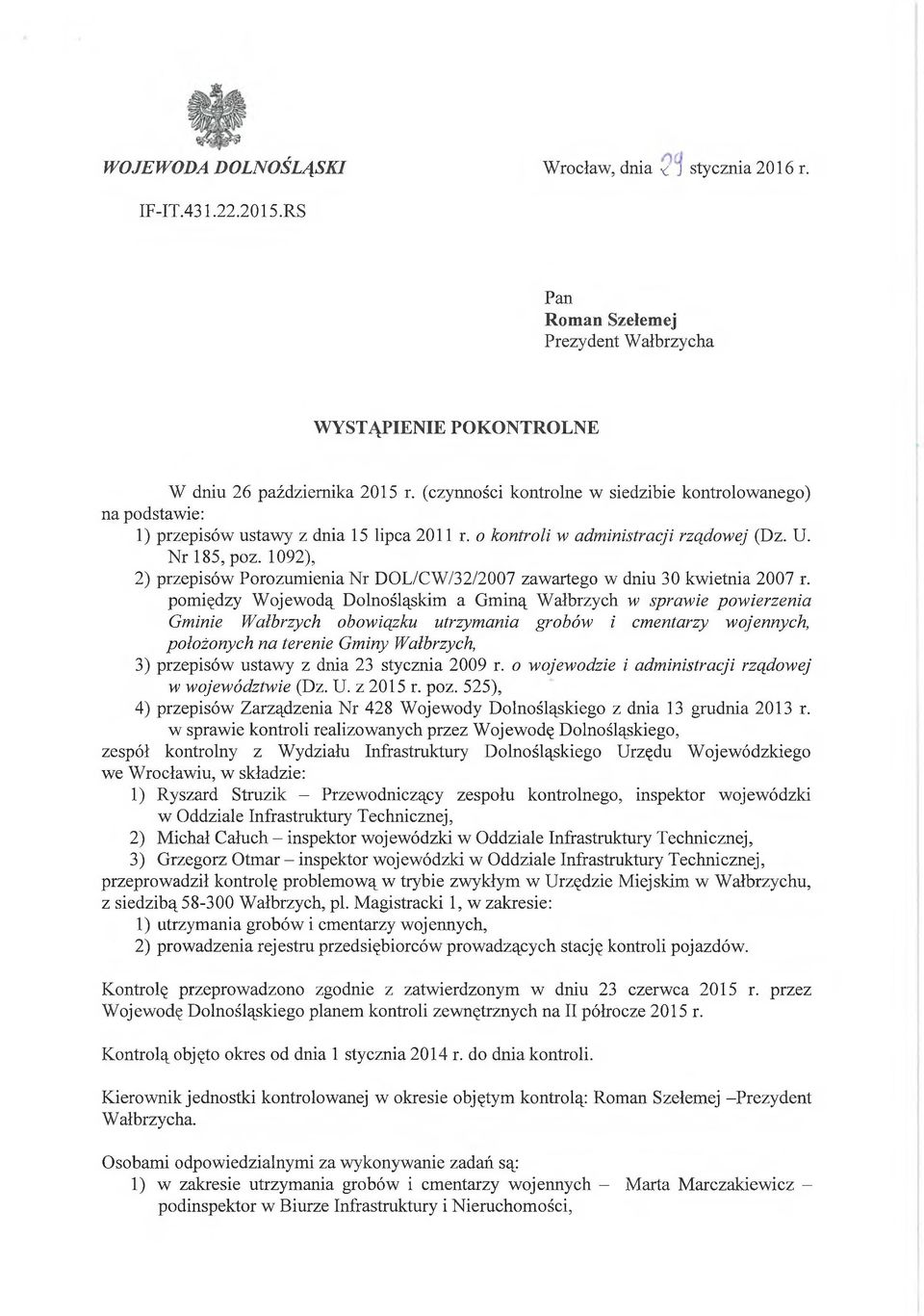 1092), 2) przepisów Porozumienia Nr DOL/CW/32/2007 zawartego w dniu 30 kwietnia 2007 r.