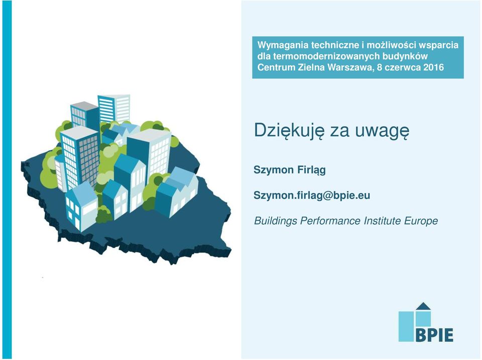 Warszawa, 8 czerwca 2016 Dziękuję za uwagę Szymon