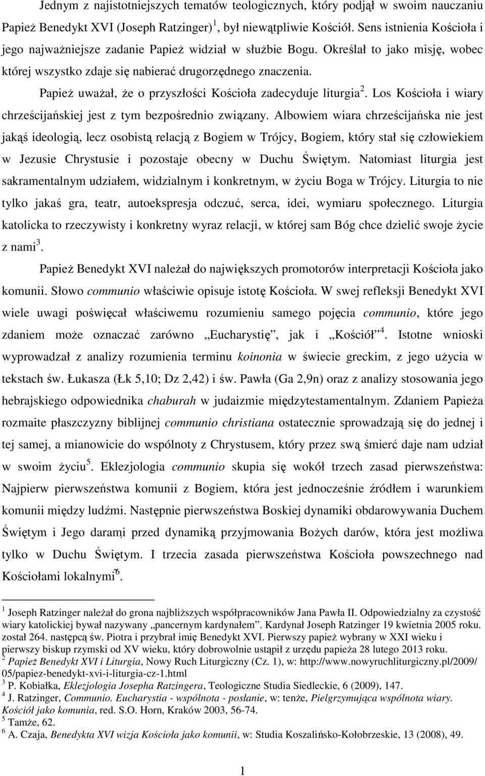 Papież uważał, że o przyszłości Kościoła zadecyduje liturgia 2. Los Kościoła i wiary chrześcijańskiej jest z tym bezpośrednio związany.