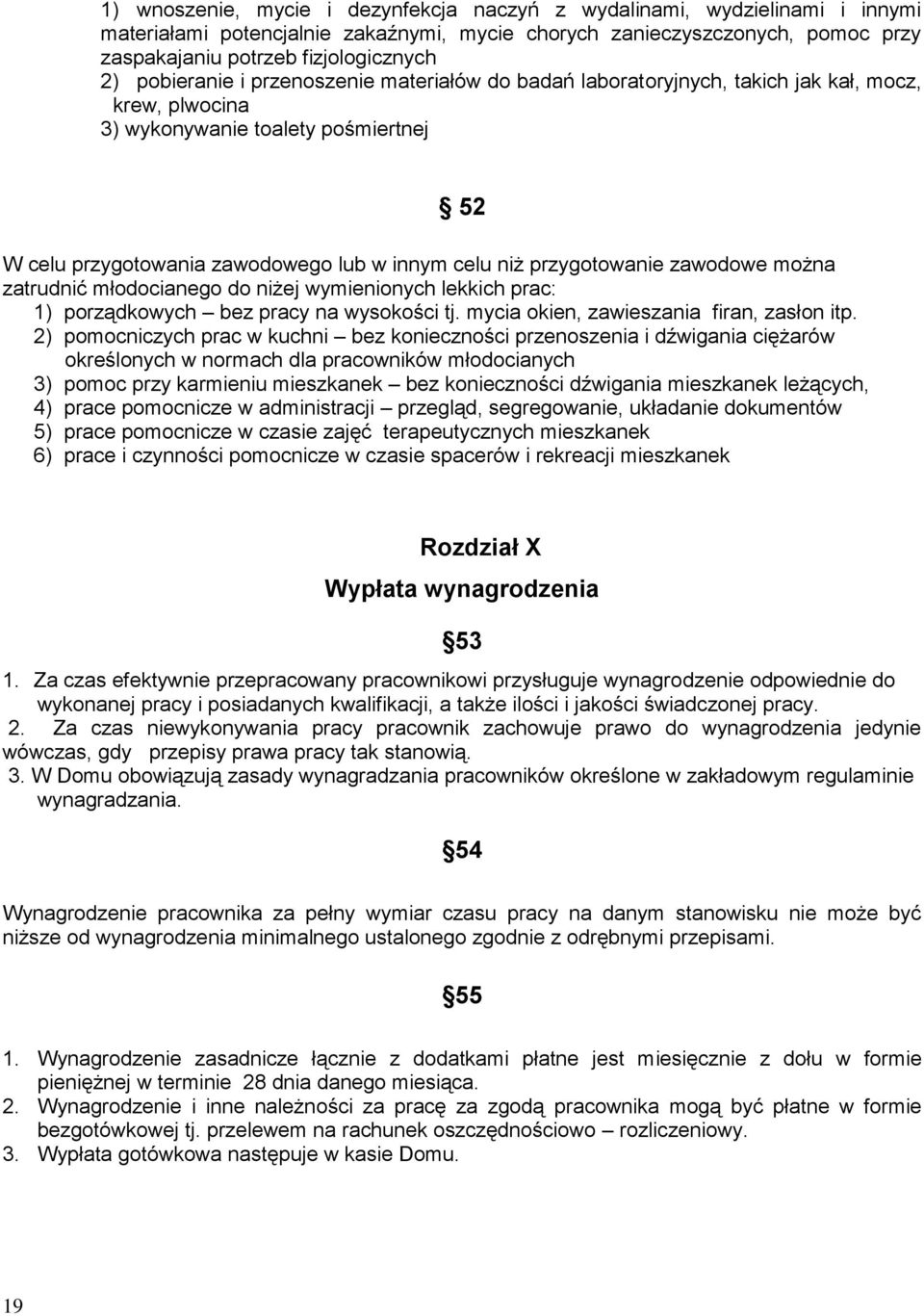 przygotowanie zawodowe można zatrudnić młodocianego do niżej wymienionych lekkich prac: 1) porządkowych bez pracy na wysokości tj. mycia okien, zawieszania firan, zasłon itp.