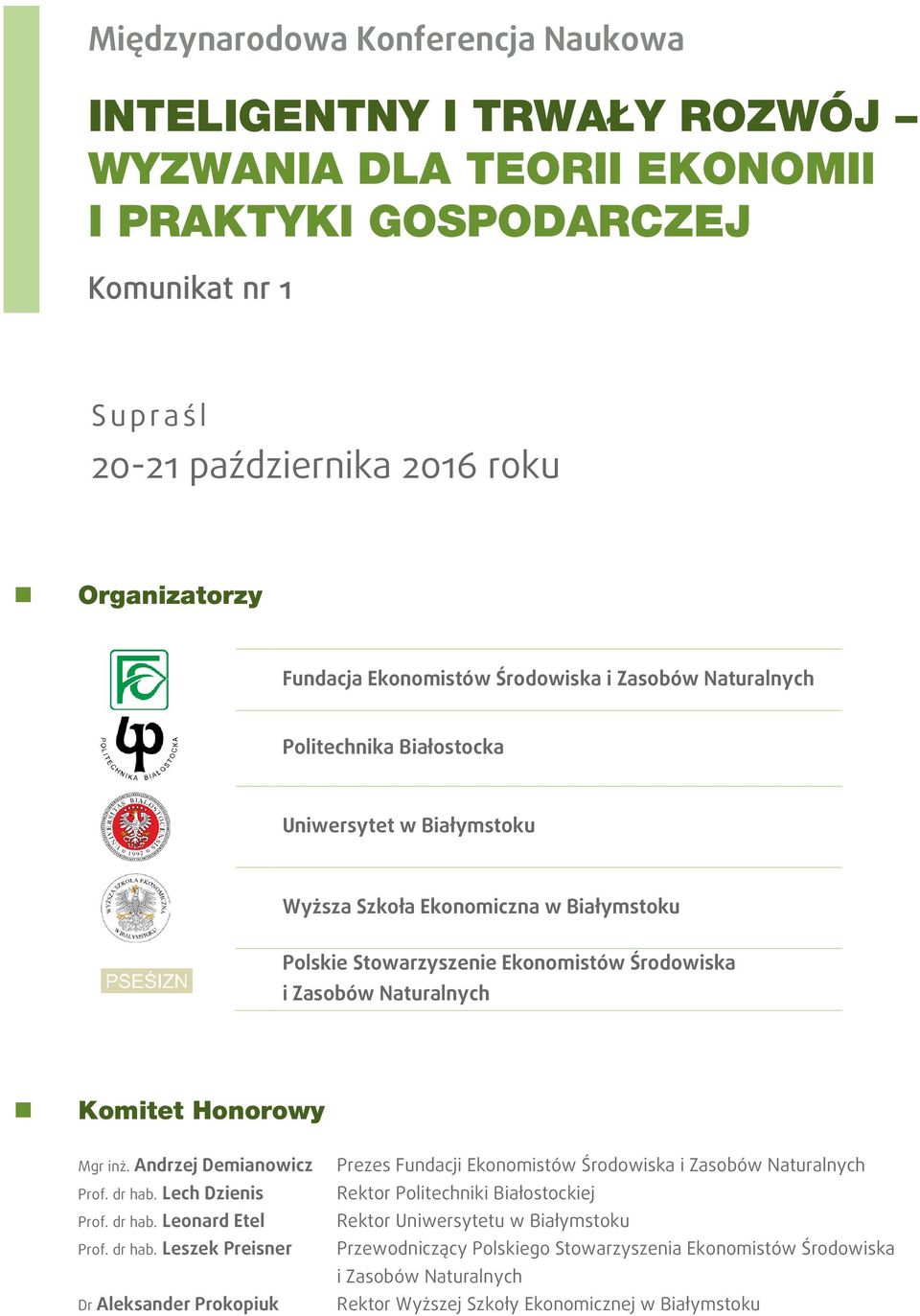 Naturalnych Komitet Honorowy Mgr inż. Andrzej Demianowicz Prof. dr hab.
