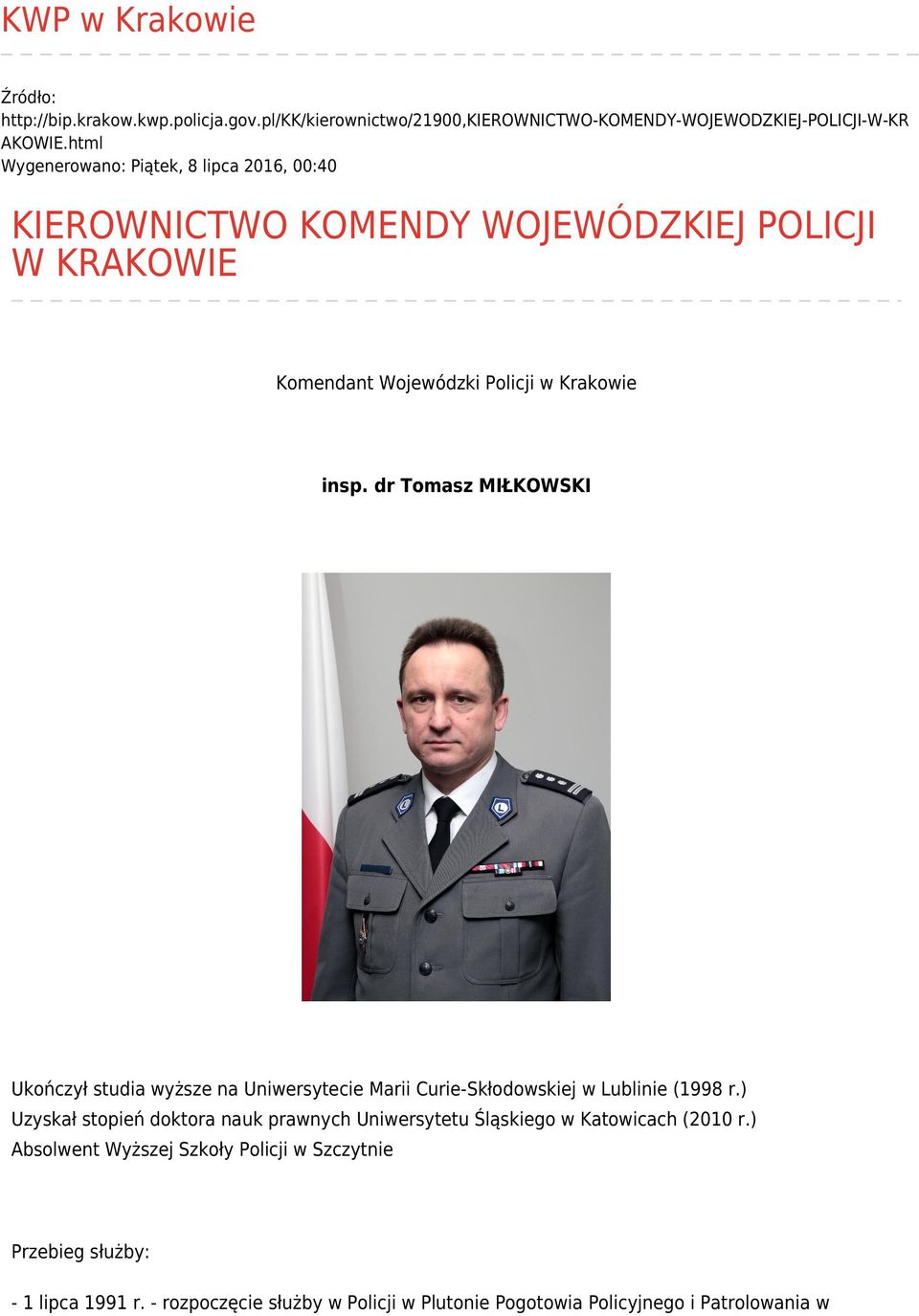 dr Tomasz MIŁKOWSKI Ukończył studia wyższe na Uniwersytecie Marii Curie-Skłodowskiej w Lublinie (1998 r.