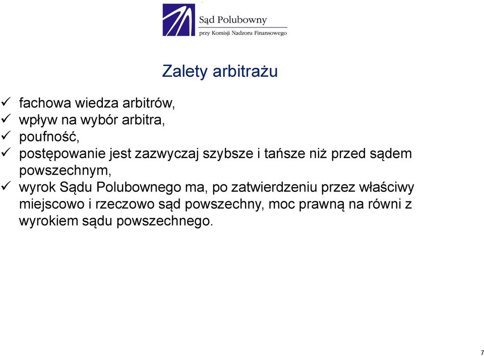 powszechnym, wyrok Sądu Polubownego ma, po zatwierdzeniu przez właściwy