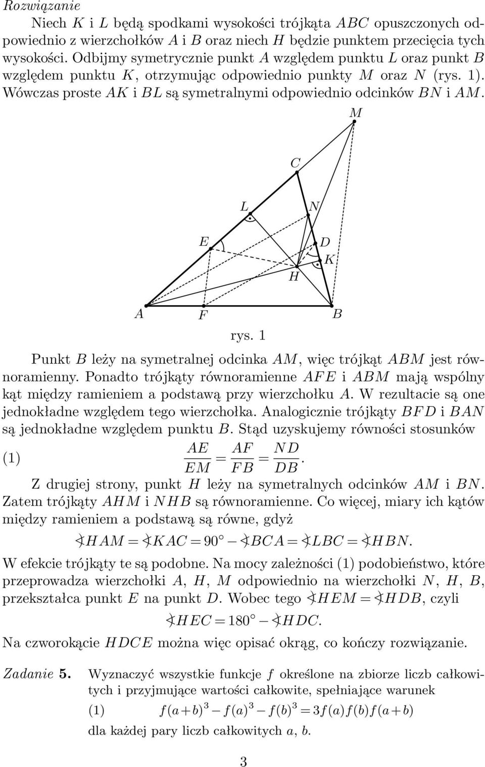 M C L N E H D K A F rys. 1 Punkt B leży na symetralnej odcinka AM, więc trójkąt ABM jest równoramienny.