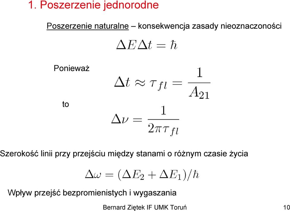 linii przy przejściu między stanami o różnym czasie życia