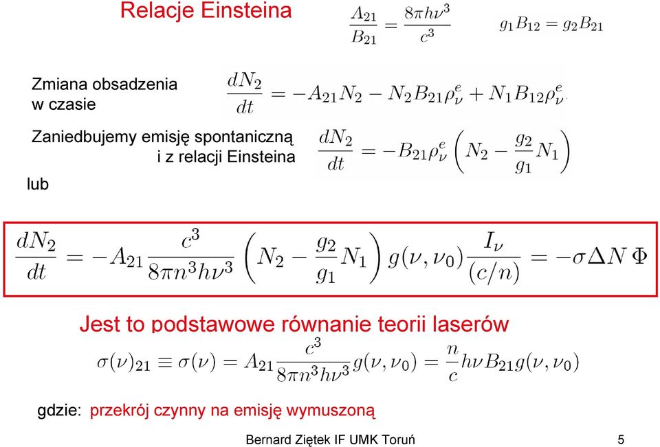 lub Jest to podstawowe równanie teorii laserów gdzie: