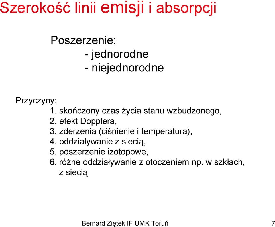zderzenia (ciśnienie i temperatura), 4. oddziaływanie z siecią, 5.
