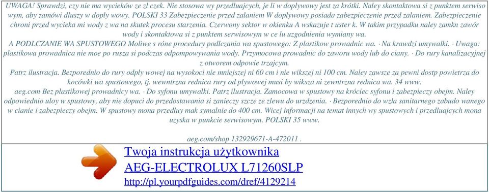 Zabezpieczenie chroni przed wycieka mi wody z wa na skutek procesu starzenia. Czerwony sektor w okienku A wskazuje t uster k.