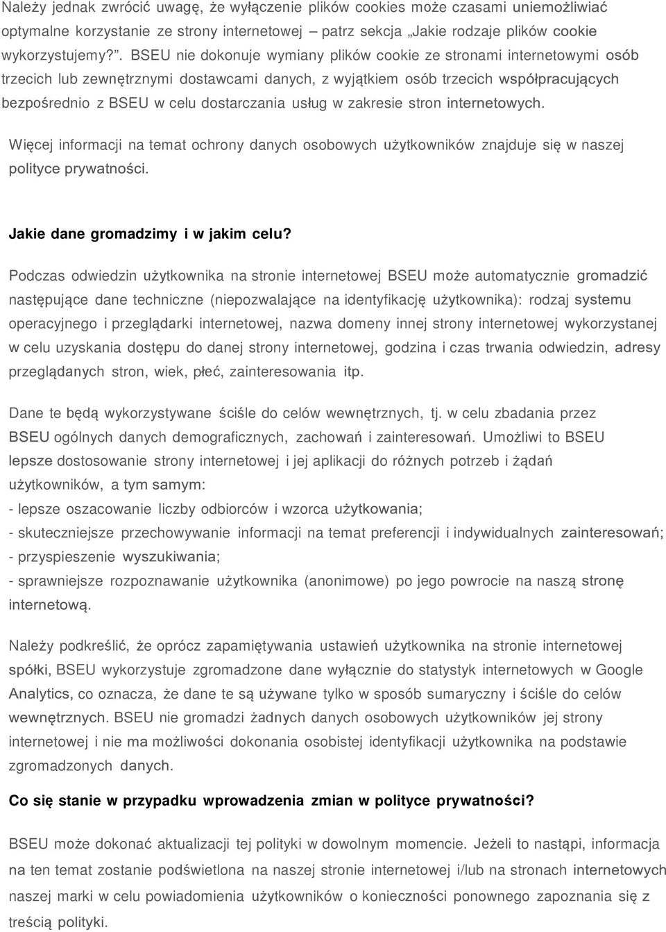 stron Więcej informacji na temat ochrony danych osobowych użytkowników znajduje się w naszej Jakie dane gromadzimy i w jakim celu?
