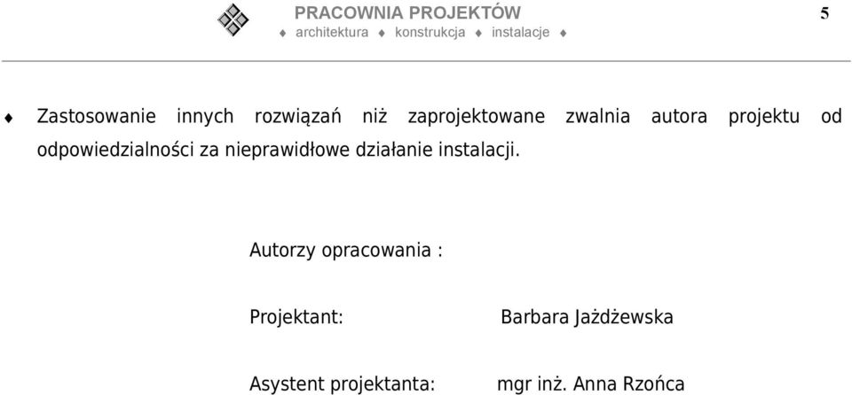 odpowiedzialności za nieprawidłowe działanie instalacji.