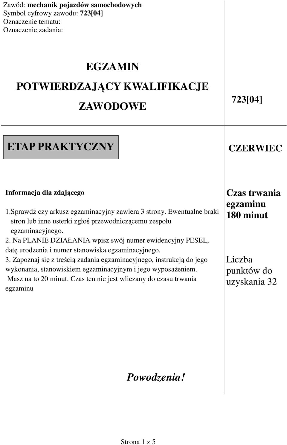 Na PLANIE DZIAŁANIA wpisz swój numer ewidencyjny PESEL, datę urodzenia i numer stanowiska egzaminacyjnego. 3.