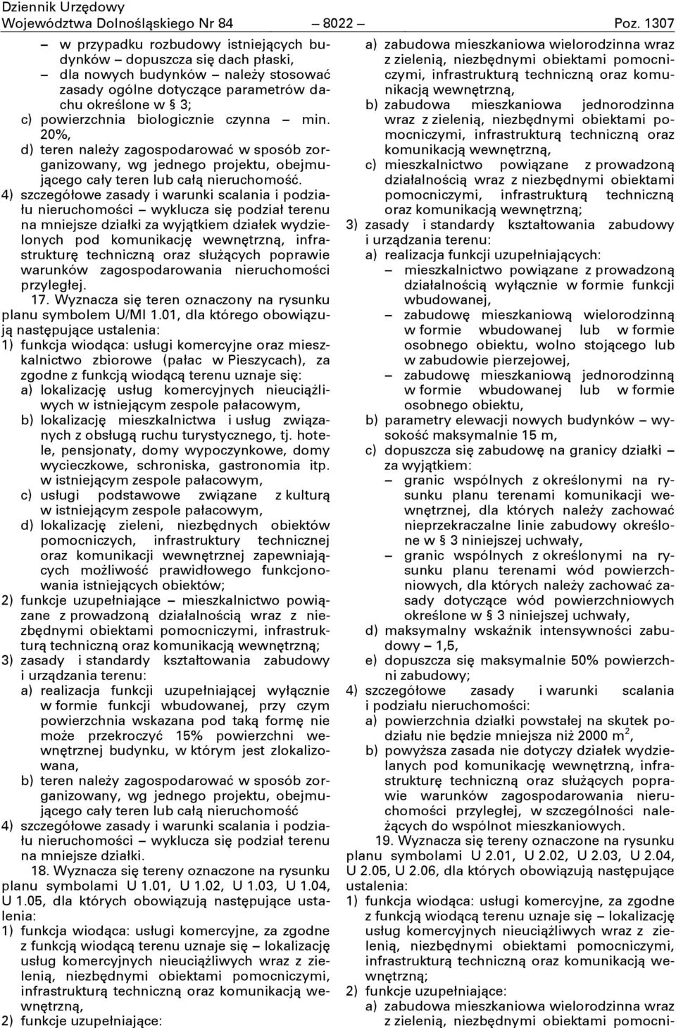 czynna min. 20%, d) teren naleşy zagospodarować w sposób zorganizowany, wg jednego projektu, obejmującego cały teren lub całą nieruchomość.