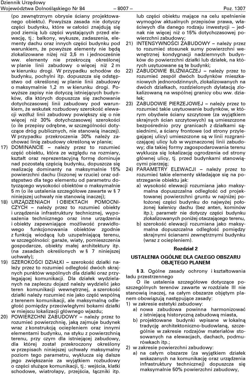 : balkony, wykusze, zadaszenia, elementy dachu oraz innych czćści budynku pod warunkiem, şe powyşsze elementy nie bćdą zlokalizowane nişej niş 3,5 m i jednocześnie ww.