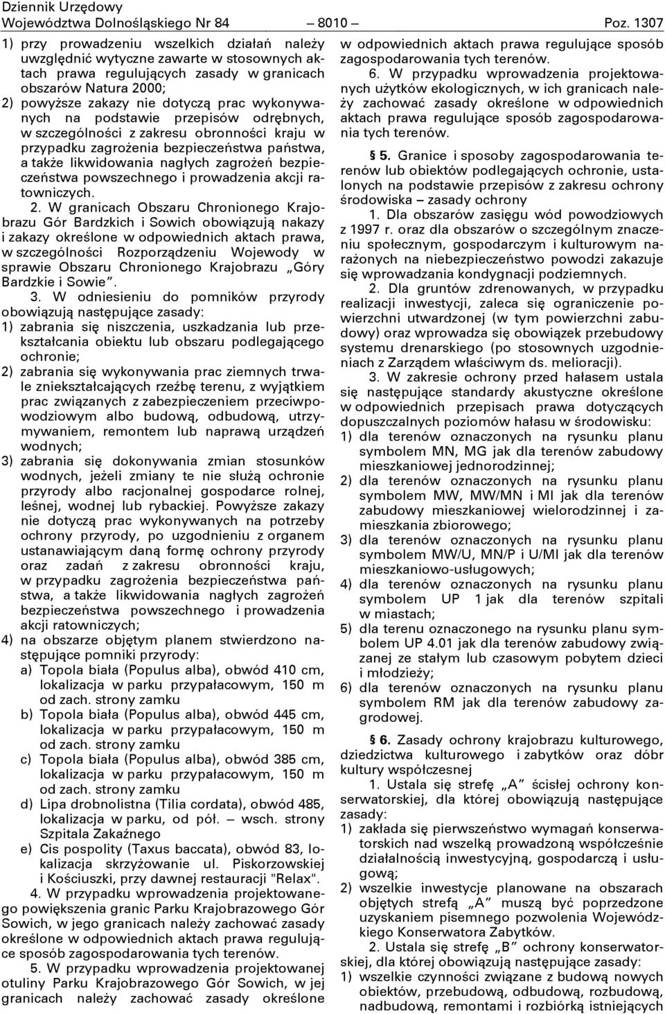 wykonywanych na podstawie przepisów odrćbnych, w szczególności z zakresu obronności kraju w przypadku zagroşenia bezpieczeństwa państwa, a takşe likwidowania nagłych zagroşeń bezpieczeństwa