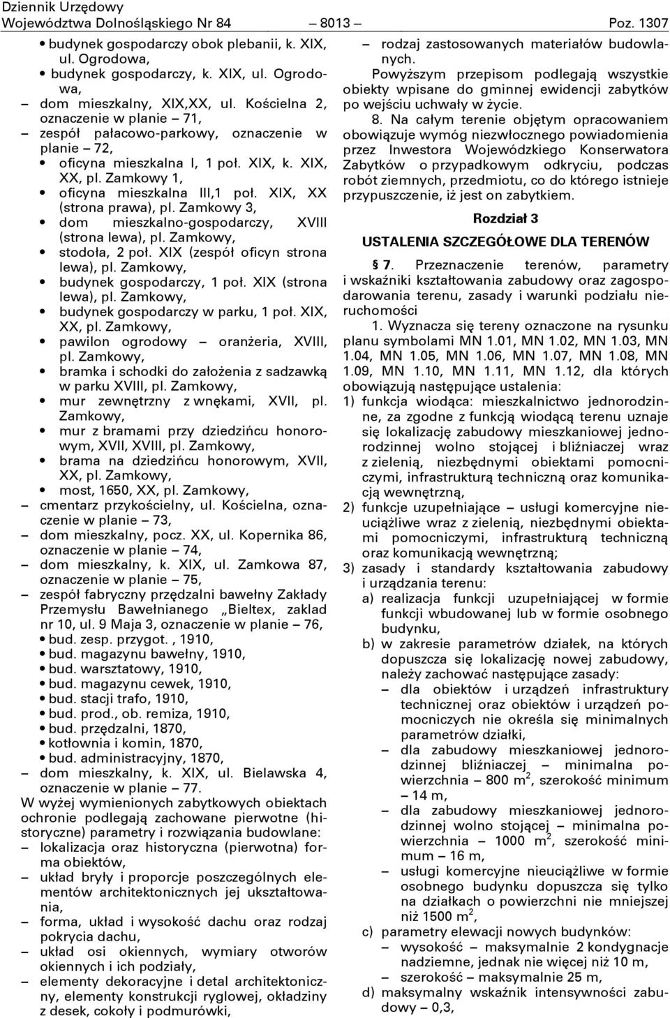 XIX, XX (strona prawa), pl. Zamkowy 3, dom mieszkalno-gospodarczy, XVIII (strona lewa), pl. Zamkowy, stodoła, 2 poł. XIX (zespół oficyn strona lewa), pl. Zamkowy, budynek gospodarczy, 1 poł.