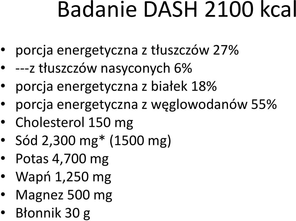 energetyczna z węglowodanów 55% Cholesterol 150 mg Sód 2,300 mg*