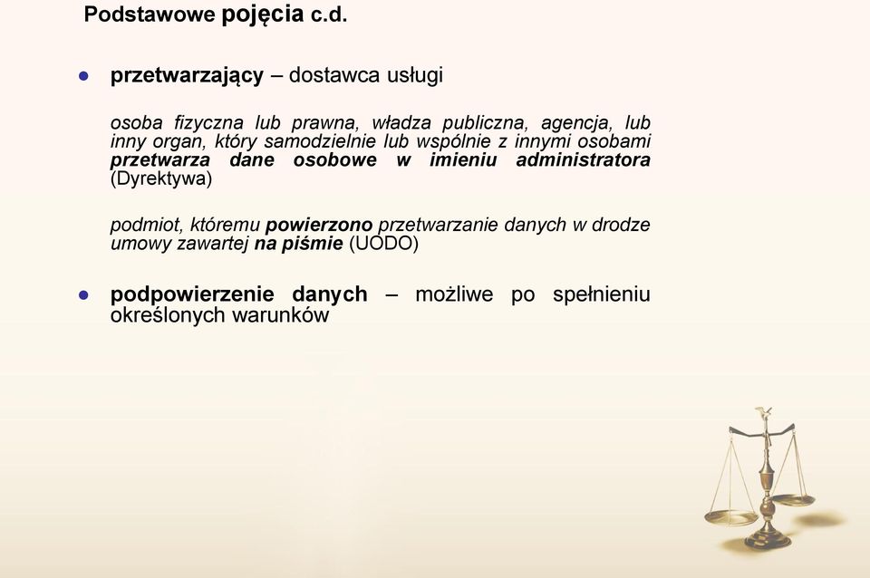 dane osobowe w imieniu administratora (Dyrektywa) podmiot, któremu powierzono przetwarzanie