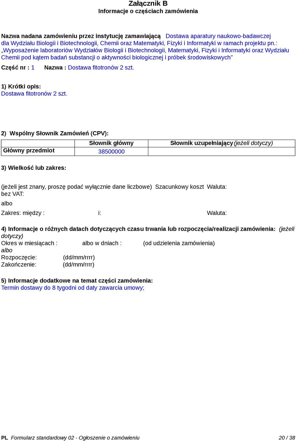 : Wyposażenie laboratoriów Wydziałów Biologii i Biotechnologii, Matematyki, Fizyki i Informatyki oraz Wydziału Chemii pod kątem badań substancji o aktywności biologicznej i próbek środowiskowych