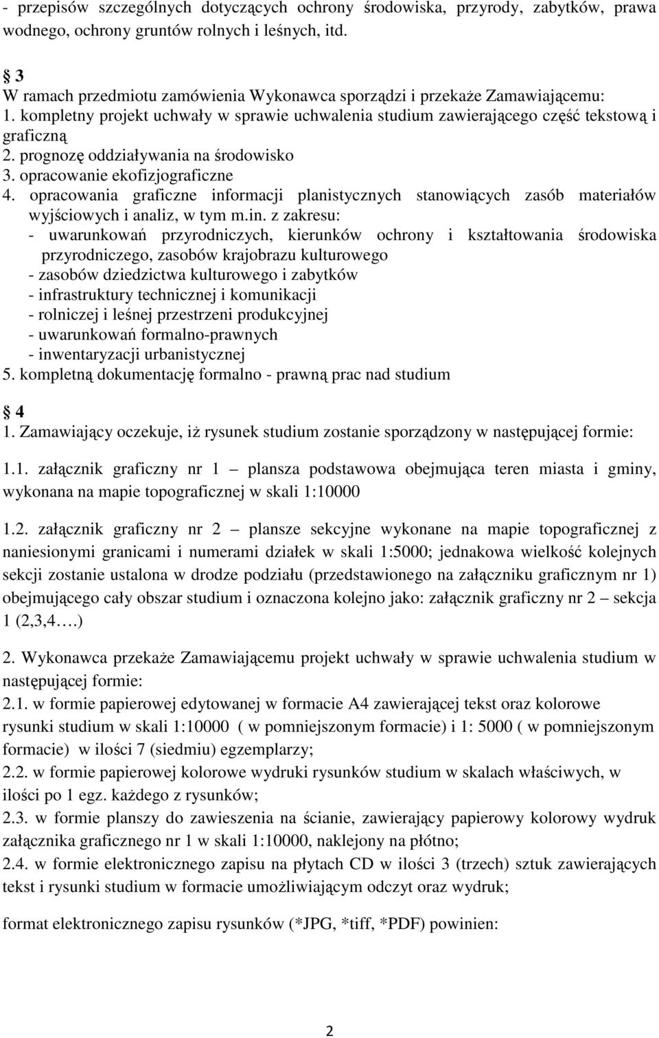 prognozę oddziaływania na środowisko 3. opracowanie ekofizjograficzne 4. opracowania graficzne inf