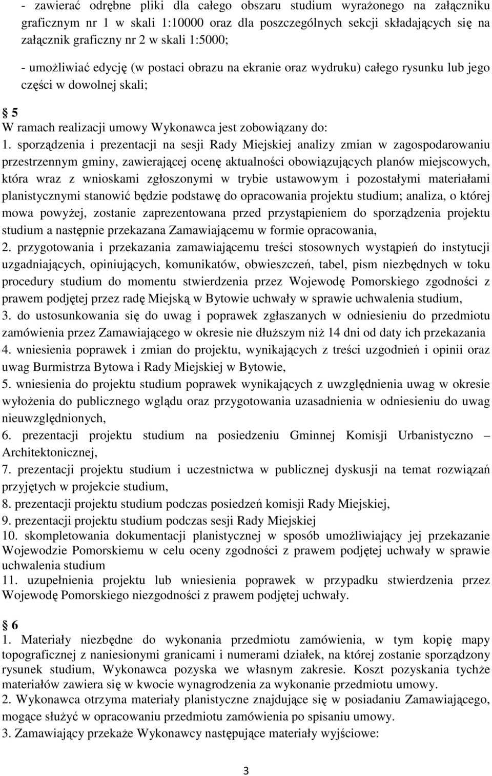 sporządzenia i prezentacji na sesji Rady Miejskiej analizy zmian w zagospodarowaniu przestrzennym gminy, zawierającej ocenę aktualności obowiązujących planów miejscowych, która wraz z wnioskami