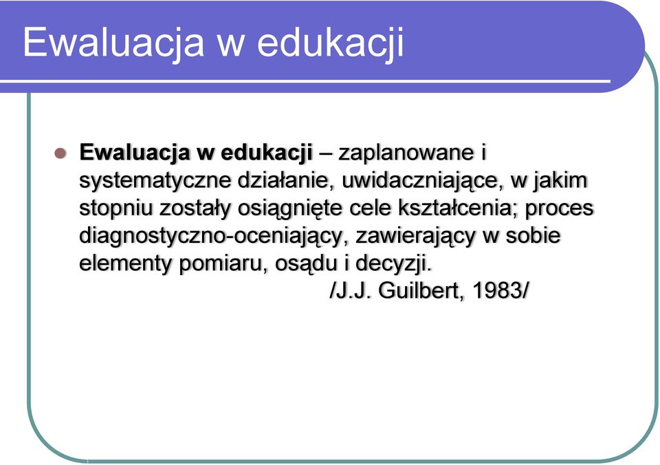 osiągnięte cele kształcenia; proces diagnostyczno-oceniający,