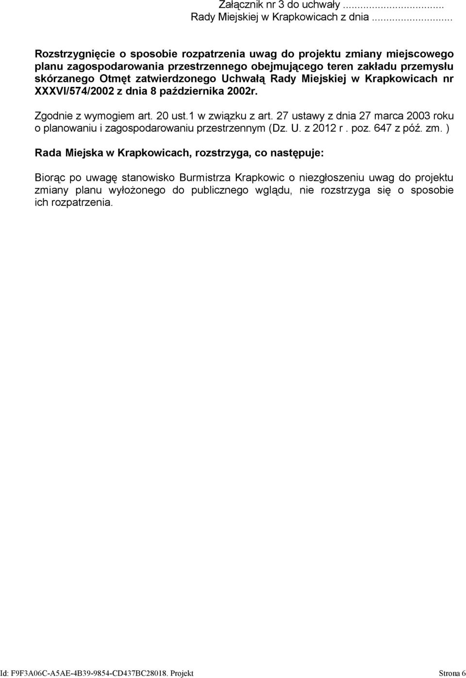 Miejskiej w Krapkowicach nr XXXVI/574/2002 z dnia 8 października 2002r. Zgodnie z wymogiem art. 20 ust.1 w związku z art.