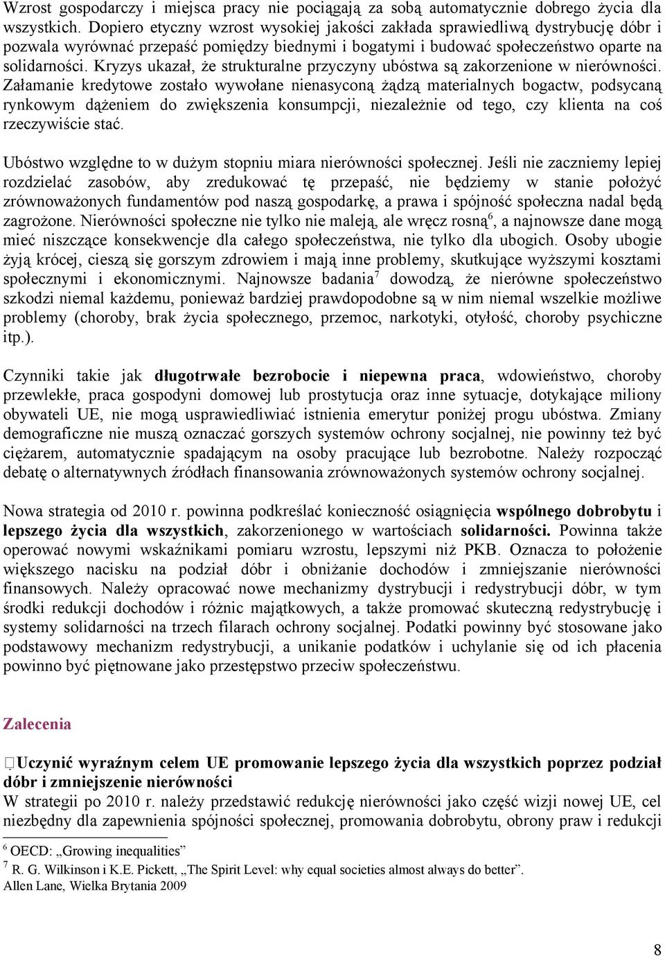 Kryzys ukazał, że strukturalne przyczyny ubóstwa są zakorzenione w nierówności.