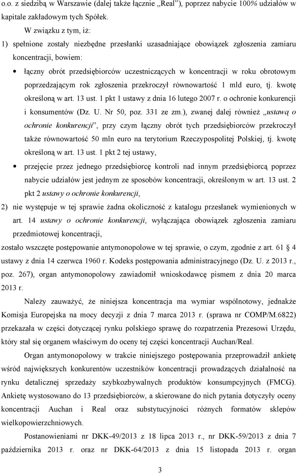 obrotowym poprzedzającym rok zgłoszenia przekroczył równowartość 1 mld euro, tj. kwotę określoną w art. 13 ust. 1 pkt 1 ustawy z dnia 16 lutego 2007 r. o ochronie konkurencji i konsumentów (Dz. U.