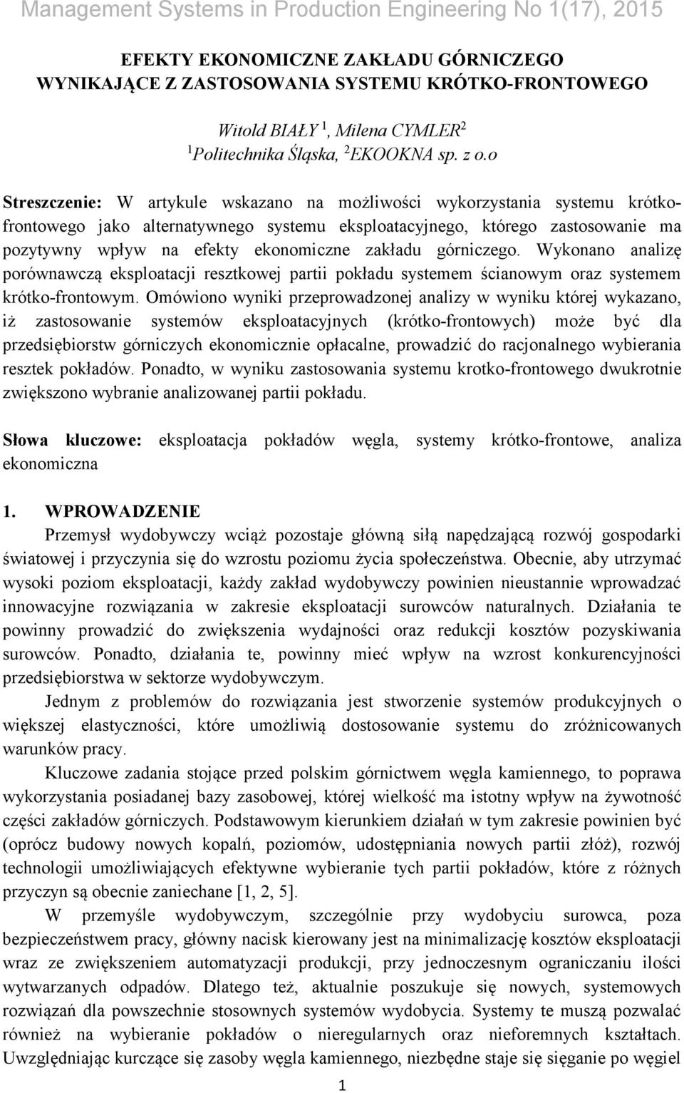 zakładu górniczego. Wykonano analizę porównawczą eksploatacji resztkowej partii pokładu systemem ścianowym oraz systemem krótko-frontowym.