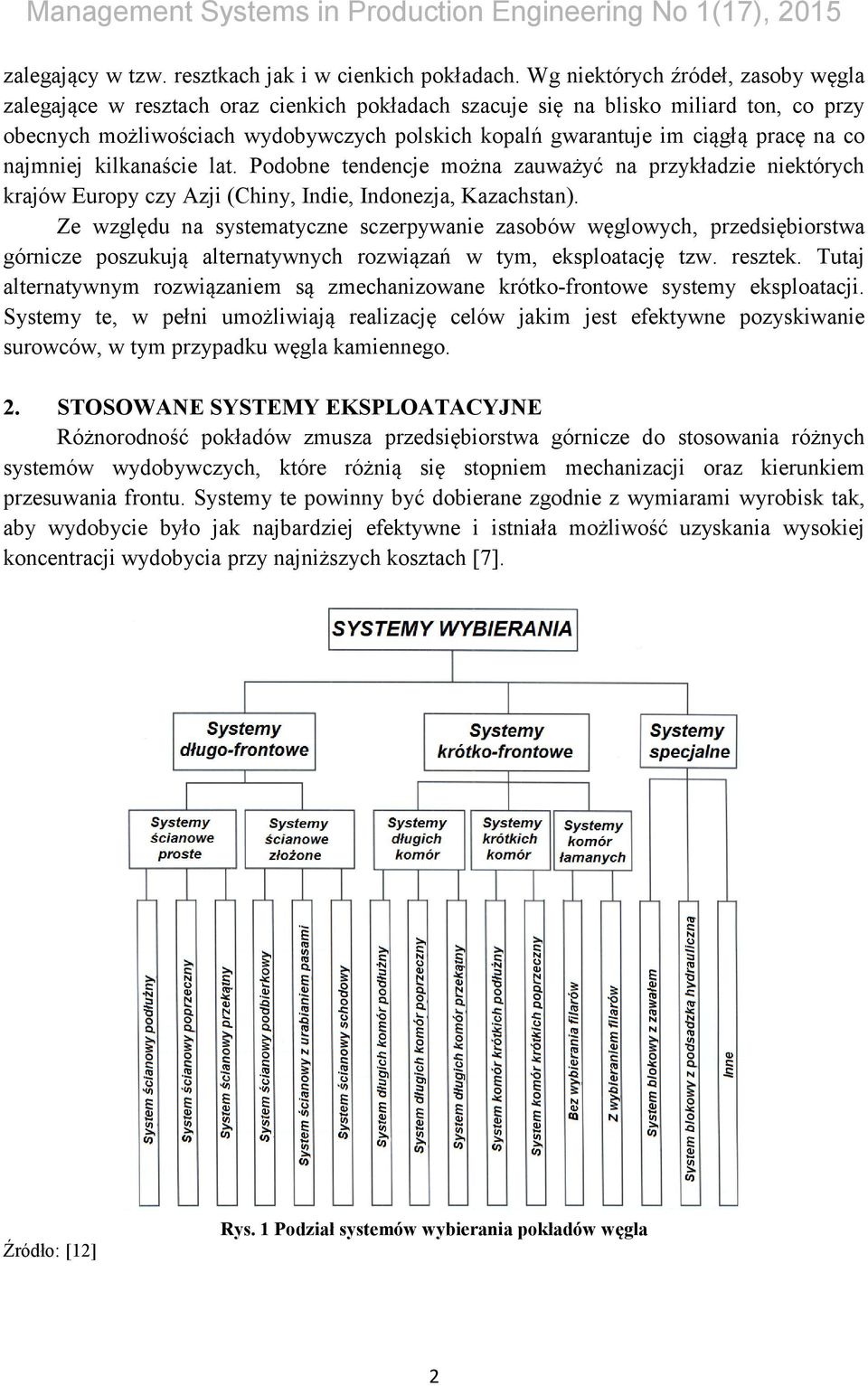 pracę na co najmniej kilkanaście lat. Podobne tendencje można zauważyć na przykładzie niektórych krajów Europy czy Azji (Chiny, Indie, Indonezja, Kazachstan).