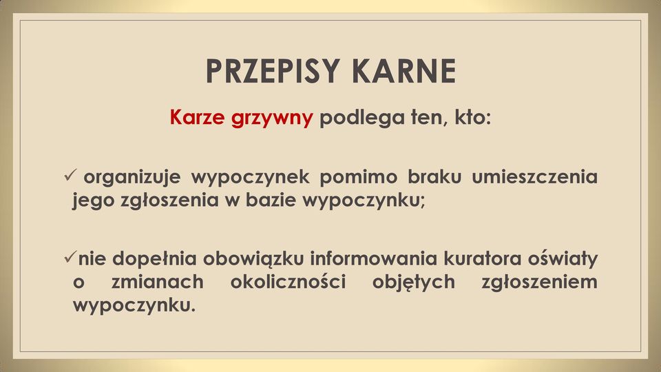 bazie wypoczynku; nie dopełnia obowiązku informowania