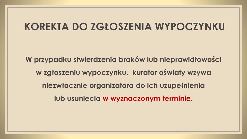 wypoczynku, kurator oświaty wzywa niezwłocznie